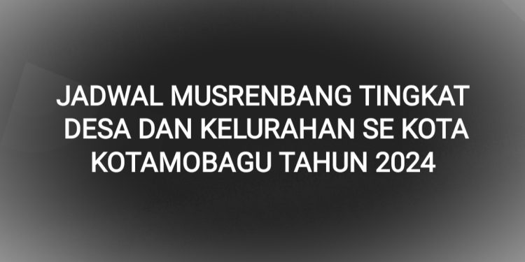 Catat! Berikut Jadwal Musrenbang 33 Desa dan Kelurahan se Kota Kotamobagu
